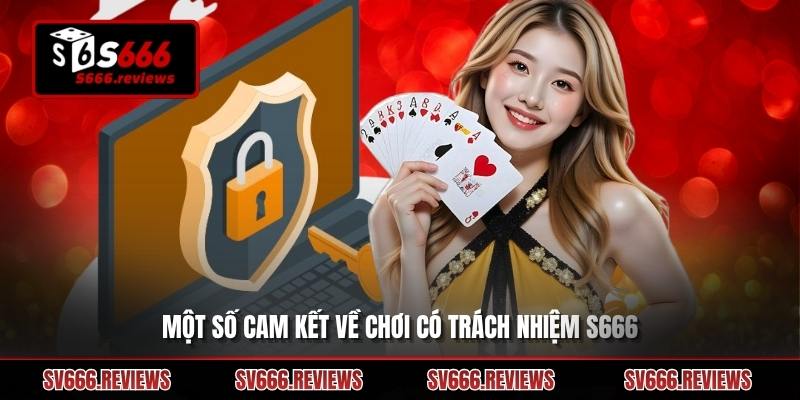 Một số cam kết về Chơi có trách nhiệm s666