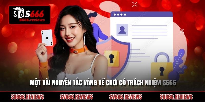 Một vài nguyên tắc vàng về chơi có trách nhiệm s666