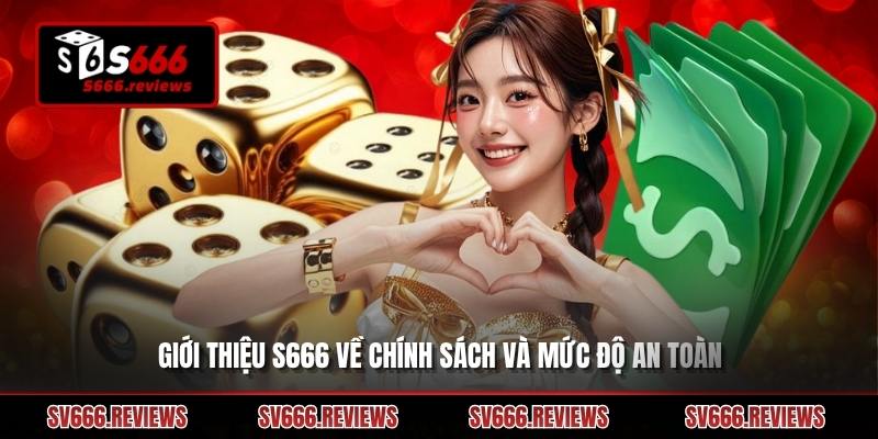 Những chính sách có tại s666 bạn nên biết
