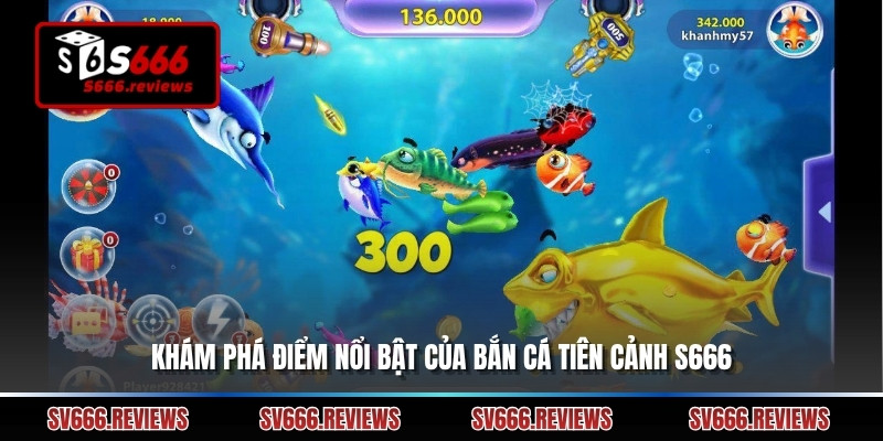 Khám phá điểm nổi bật của Bắn cá tiên cảnh s666