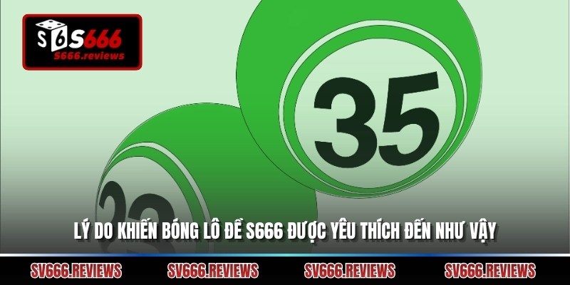 Lý do khiến Bóng lô đề s666 được yêu thích đến như vậy