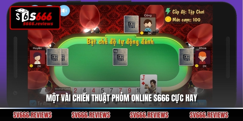 Một vài chiến thuật phỏm online s666 cực hay