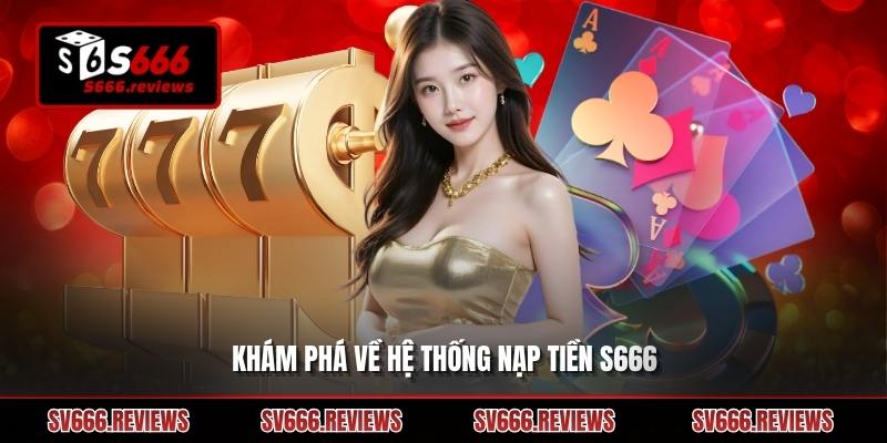 Giới thiệu về nạp tiền s666 dành cho người mới