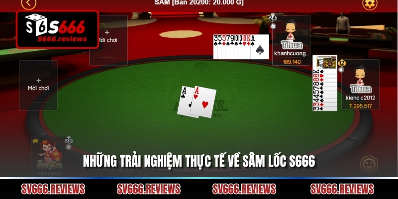 Những trải nghiệm thực tế về Sâm lốc s666